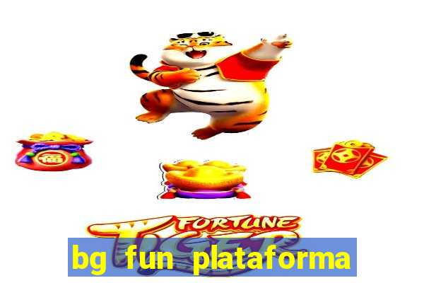 bg fun plataforma de jogos